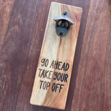 Bottle openers please pop in note your favourite saying